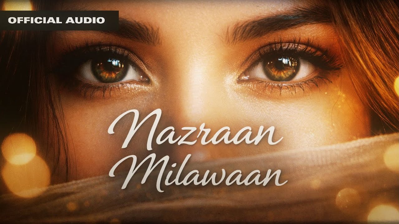Nazraan Milawaan  ( Saaz-e-Dil)  | Official Audio