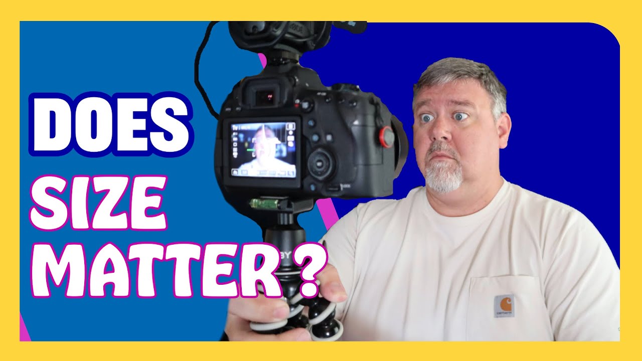 Camera SIZE DOES NOT MATTER As Much As You Think!