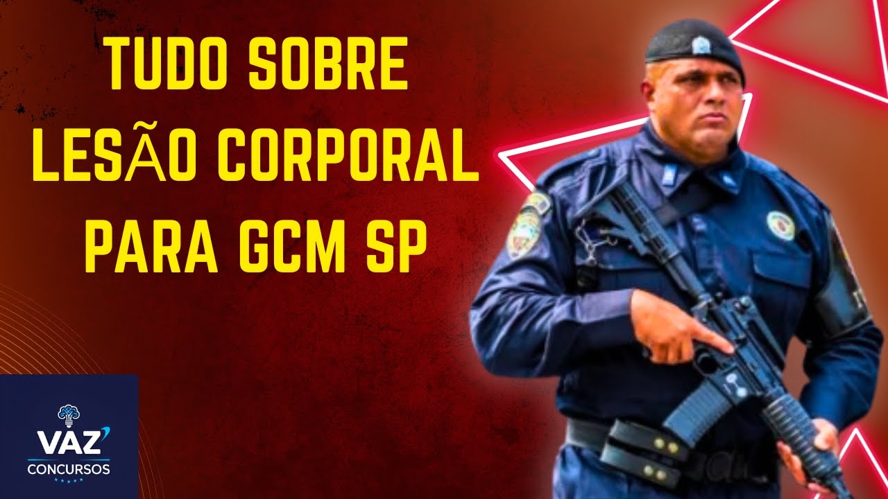O QUE VAI CAIR NA PROVA DA GCM SP | ARTIGO 129 LESÃO CORPORAL 