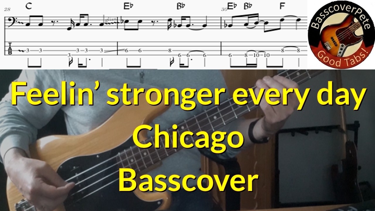 Chicago Feelin' stronger every day. Bass Cover Tabs Score Notation Chords Transcription Peter Cetera