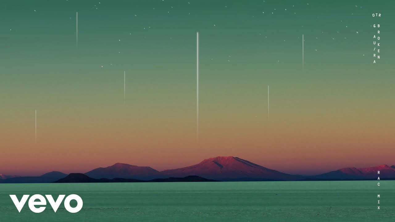OTR, RAC - Broken (RAC Mix / Official Audio) ft. Au/Ra ft. Au/Ra