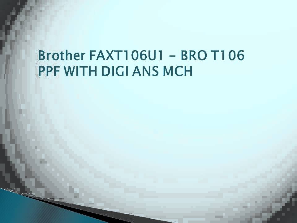 Brother Fax T106 Plain Paper Fax Machine