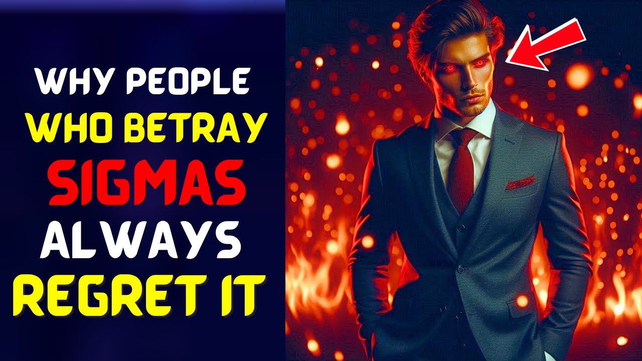 10 REASONS Why People Who Betray Sigmas Always Regret It