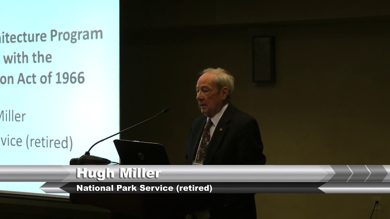Park Architecture Comes of Age with the Historic Preservation Act of 1966 | Hugh Miller Presentation