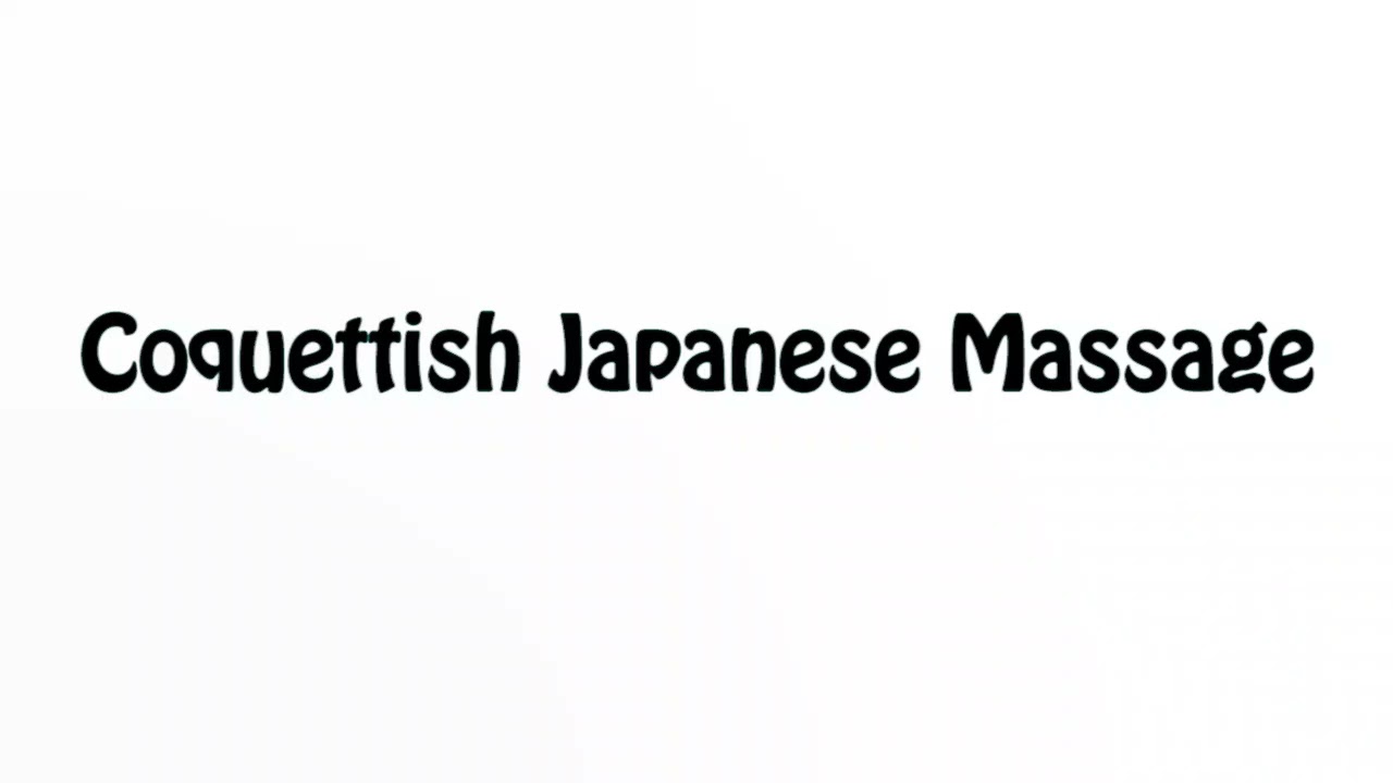 Learn How To Pronounce Coquettish Japanese Massage