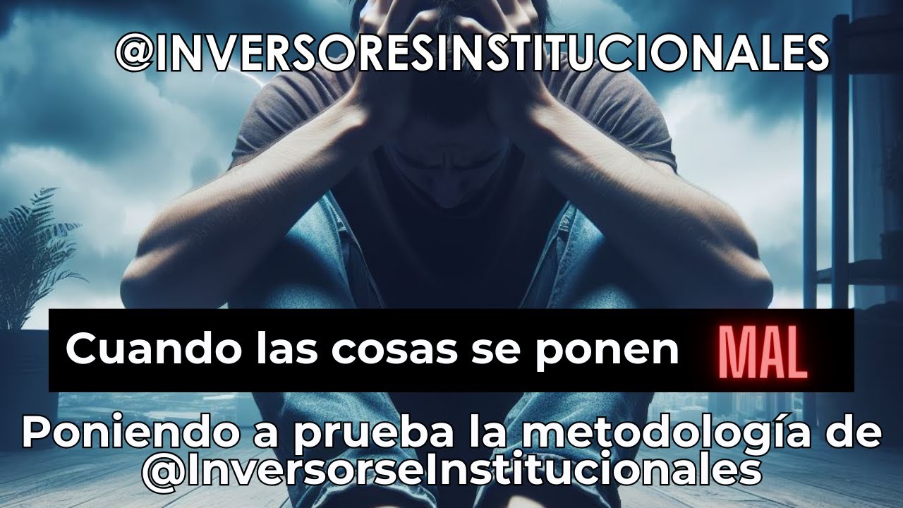Cuando las cosas se ponen feas: poniendo a prueba la metodología de @InversoresInstitucionales