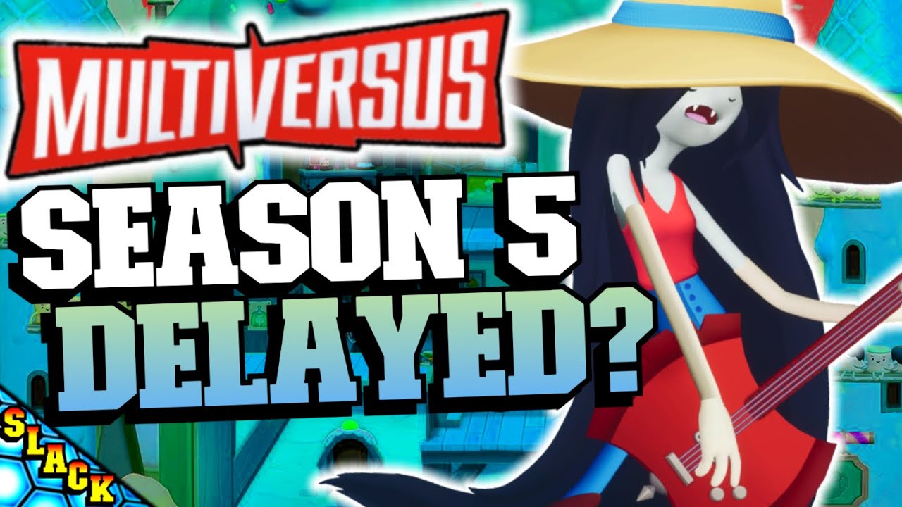 SEASON 5 DELAYED but don't Worry - Multiversus