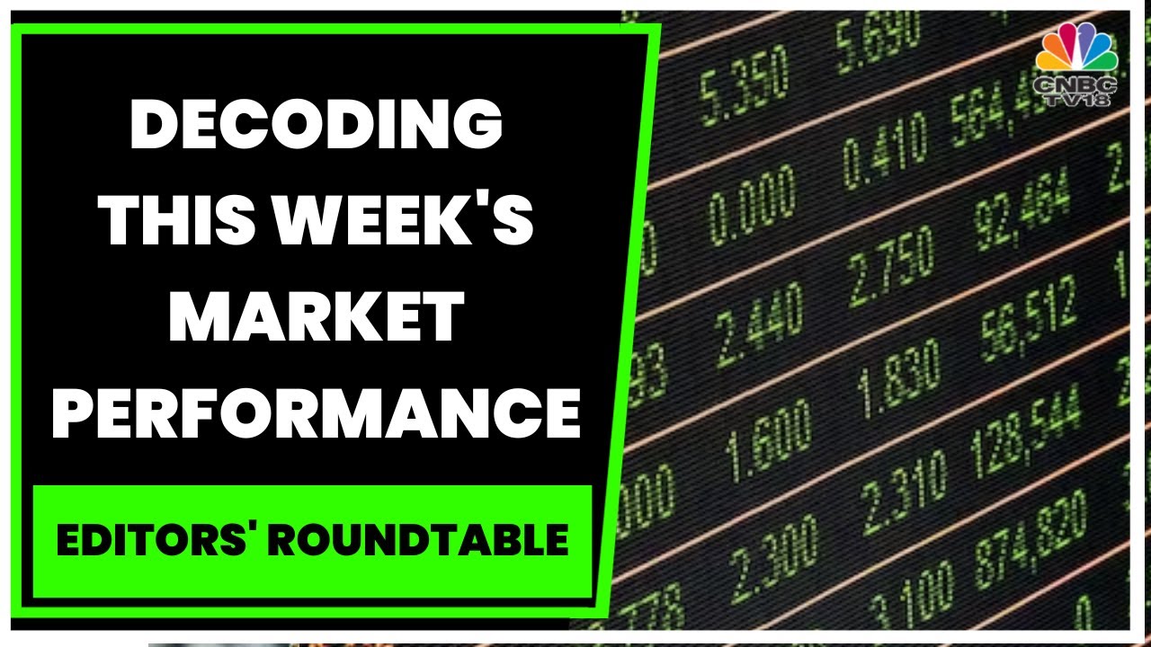 Editors' Decode This Week's Market Performance; Dealing Room Chatter & More | Editors' Roundtable