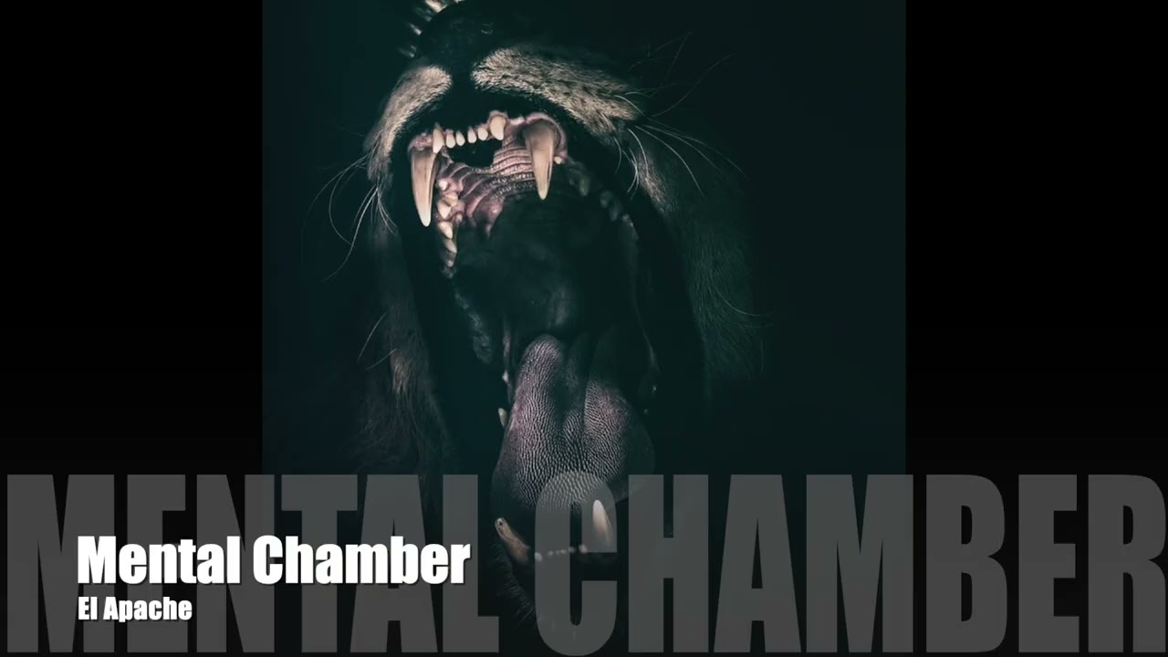 Mental Chamber  -- El Apache