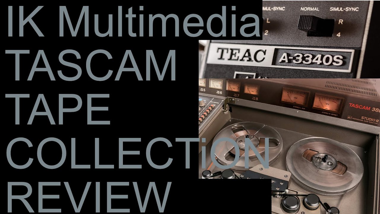 IK Multimedia TASCAM Tape Collection Review part 2/2