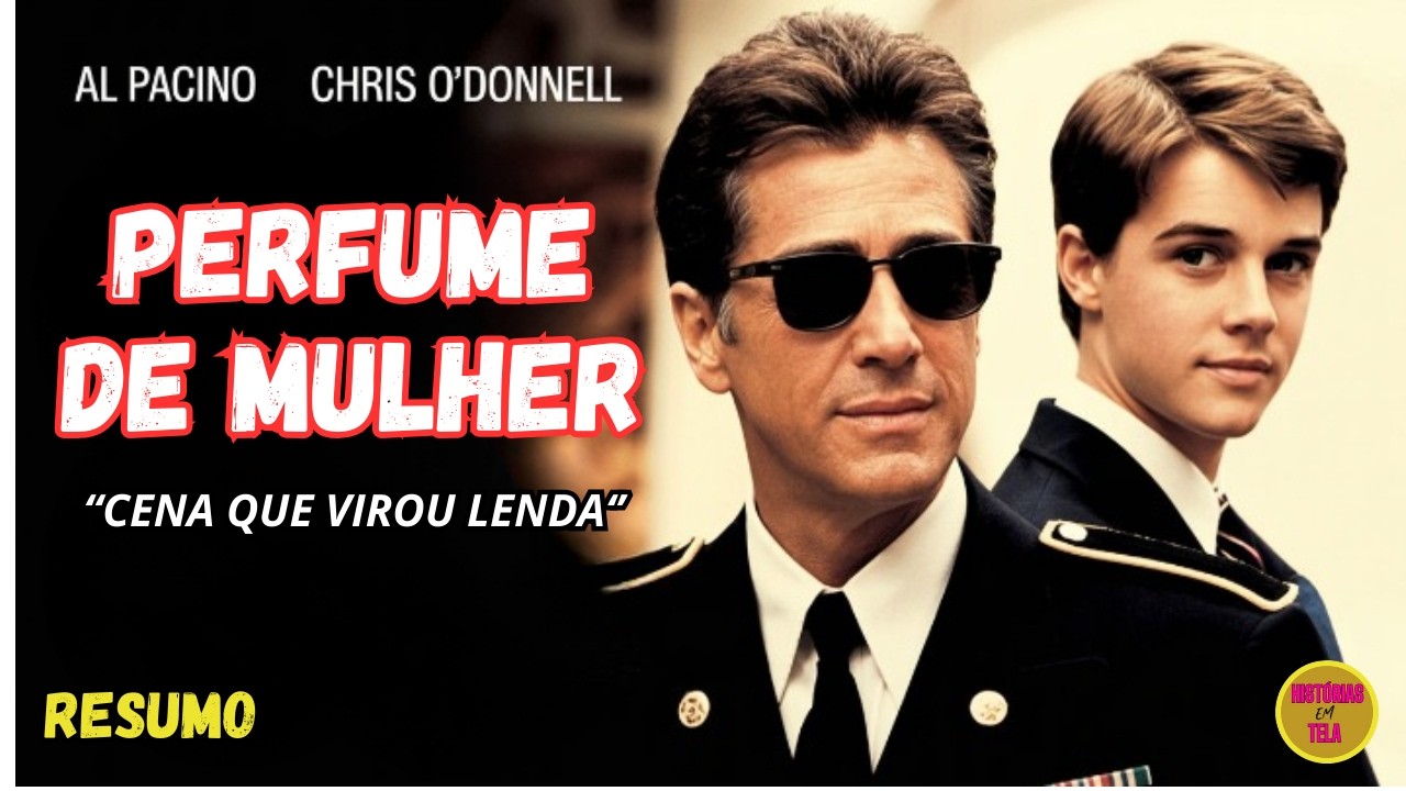 PERFUME DE MULHER– 1992 – RESUMO DO FILME ““AL PACINO IMORTAL”!”