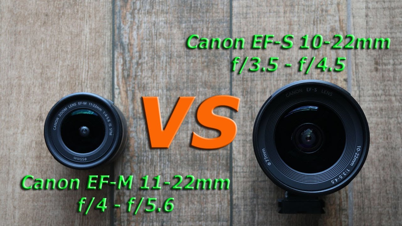 Canon EF-S 10-22mm vs Canon EF-M 11-22mm