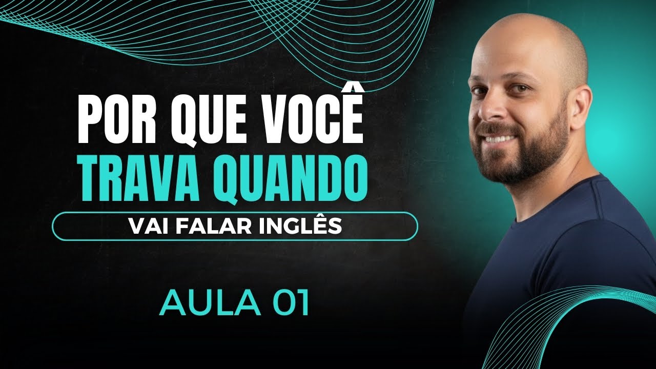 Por que você TRAVA no inglês (e não é falta de vocabulário)