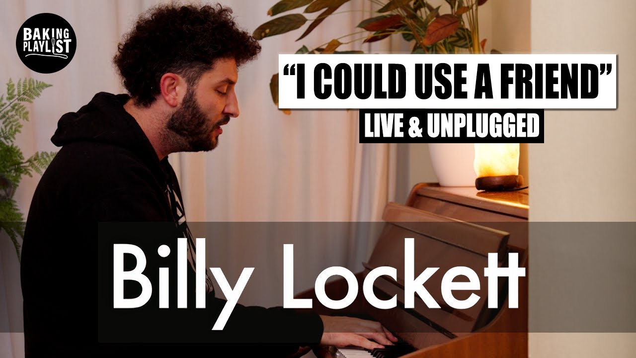 Billy Lockett - I Could Use A Friend (Live & Unplugged)