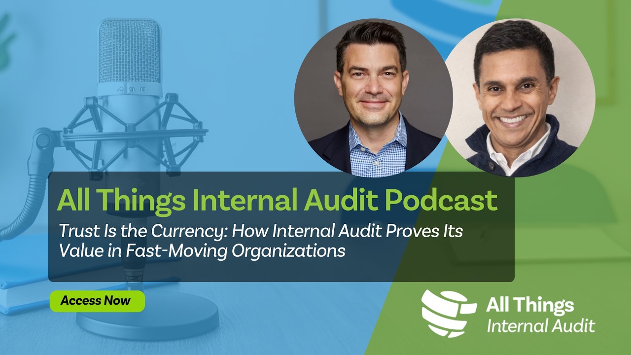 Trust Is the Currency: How Internal Audit Proves Its Value in Fast-Moving Organizations