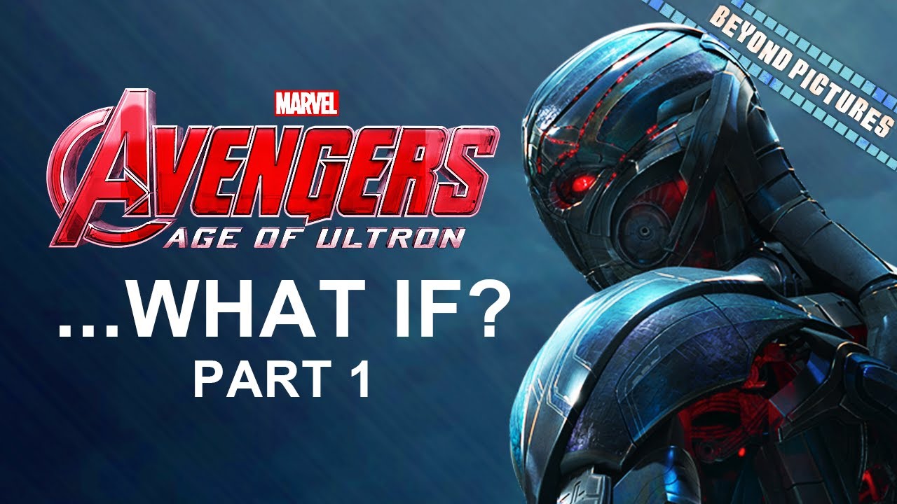 What If?...Avengers: Age of Ultron (Part 1) | Beyond Pictures