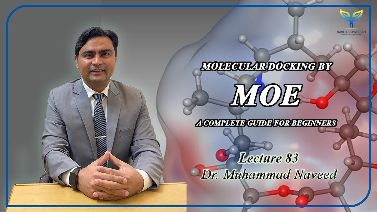 MOE Molecular Docking Analysis | Complete guide for Beginners | Lecture 83 | Dr. Muhammad Naveed