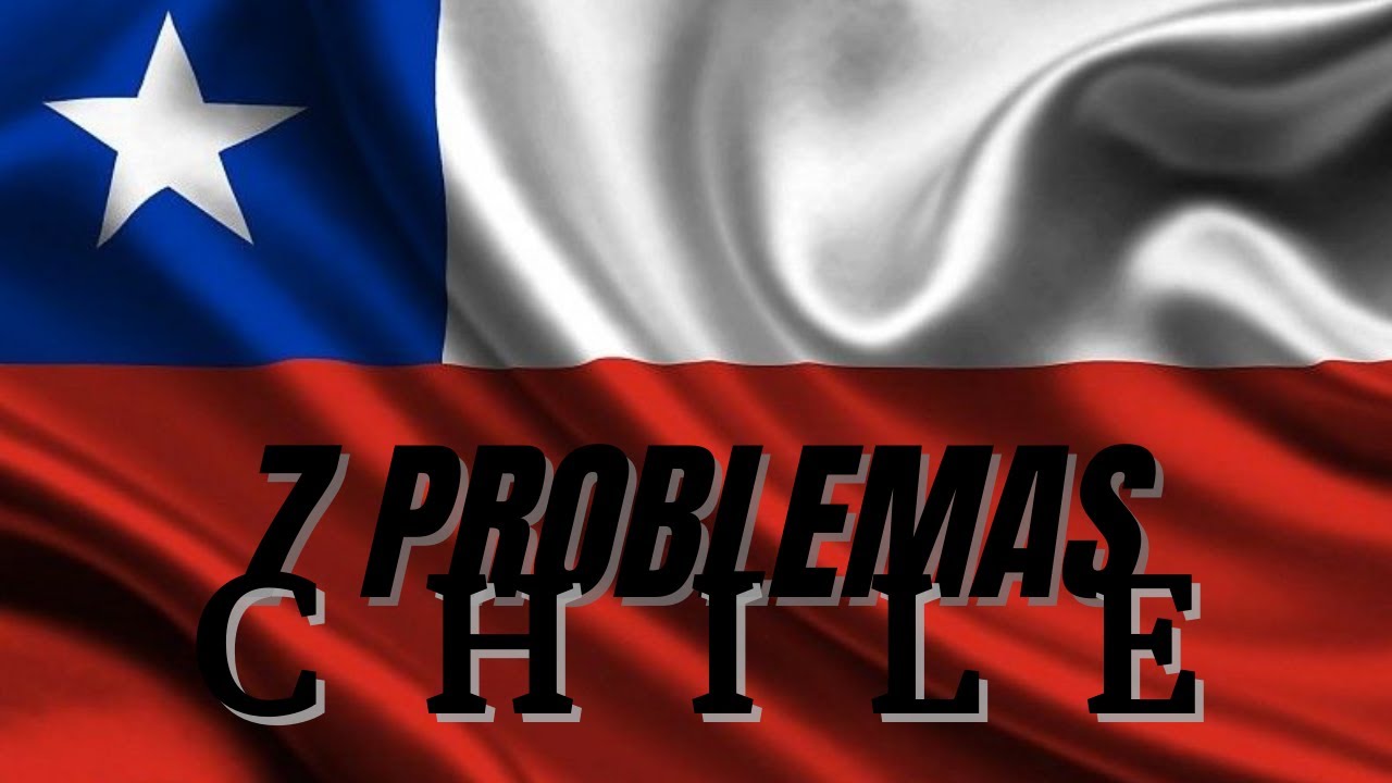 7 Problemas Políticos, Económicos y Sociales de Chile