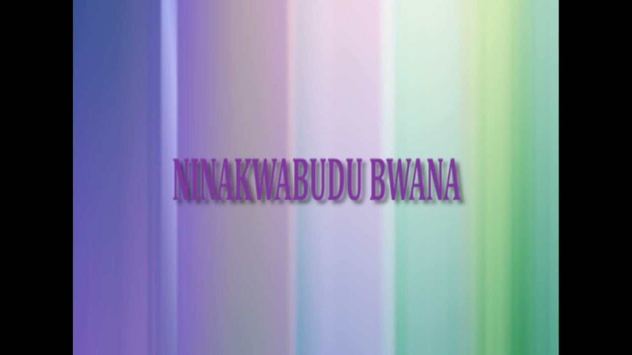 NINAKWABUDU BWANA:By Israel James 