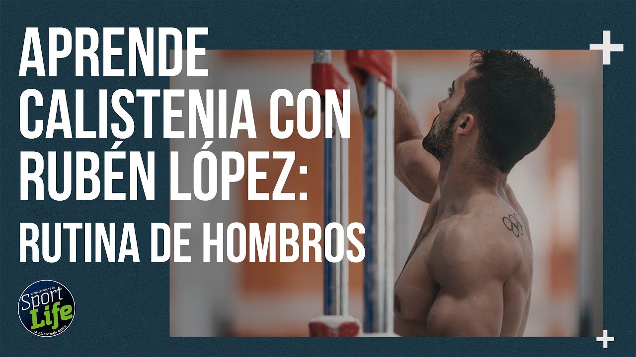 🔥Aprende CALISTENIA con el olímpico 🏅RUBÉN LÓPEZ🏅: Rutina de hombro 🔥 | SPORT LIFE