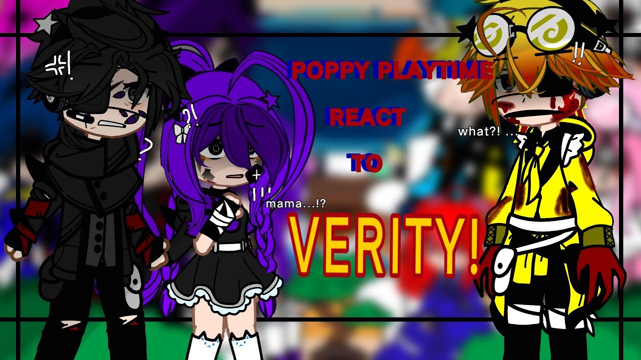 // POPPY PLAYTIME REACT TO Player as VERITY // P1 // ppt // reaction // verity mob //