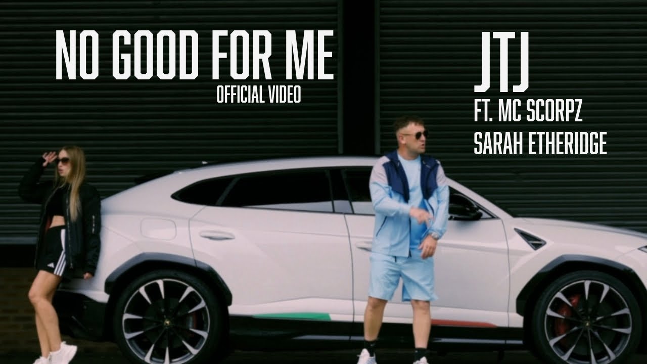 No Good for Me - JTJ ft. MC Scorpz & Sarah Etheridge (Official Video)