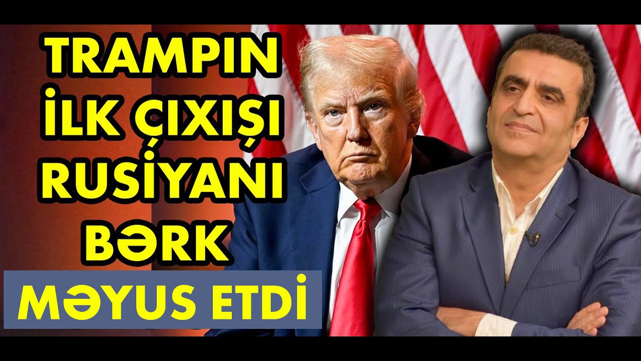 Trampın ilk çıxışı Rusiyanı bərk məyus etdi - Kamran Həsənli 