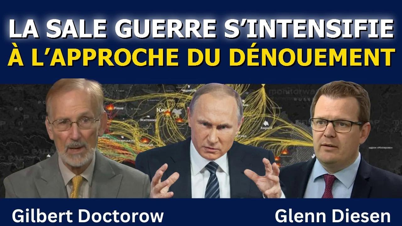 Gilbert Doctorow : la sale guerre s’intensifie, la fin approche