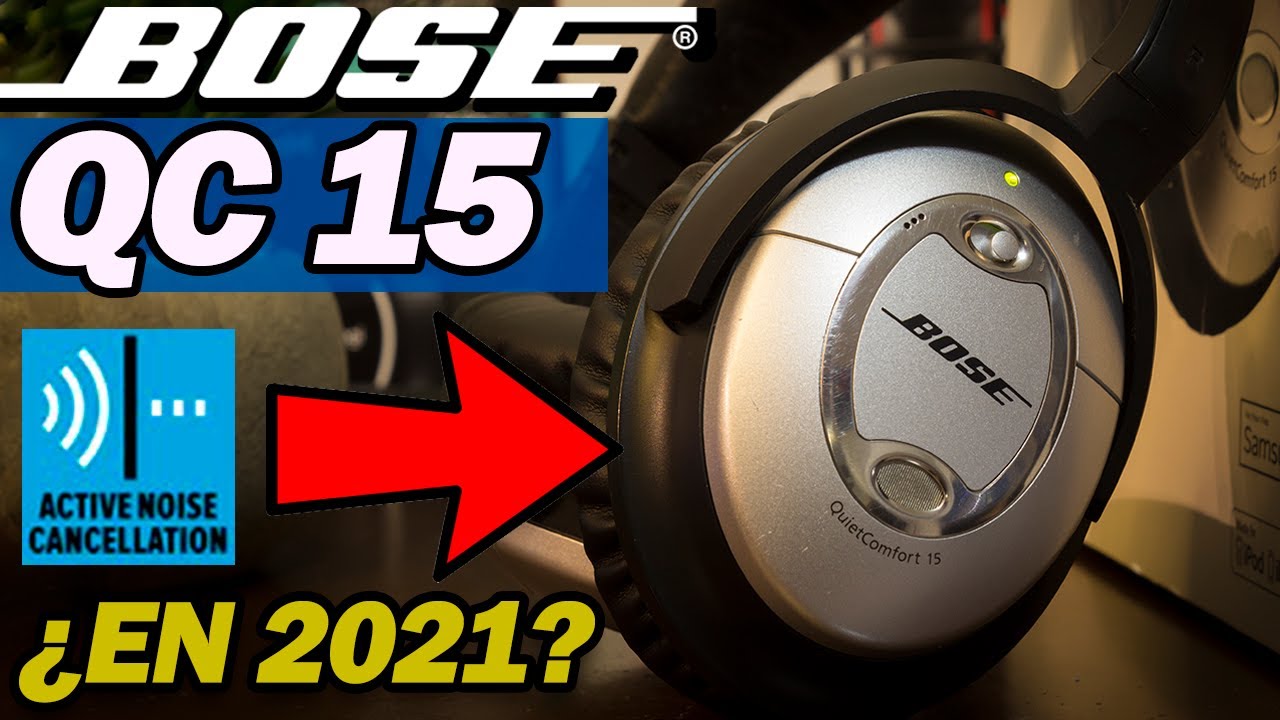 Aud&iacute;fonos BOSE QC 15 &iquest;en 2021?