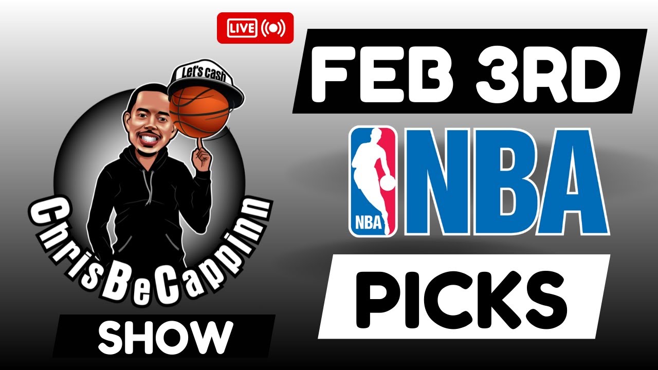 Feb 3rd | NBA Bets | Free Picks + Predictions | ChrisBeCappinn NBA Show