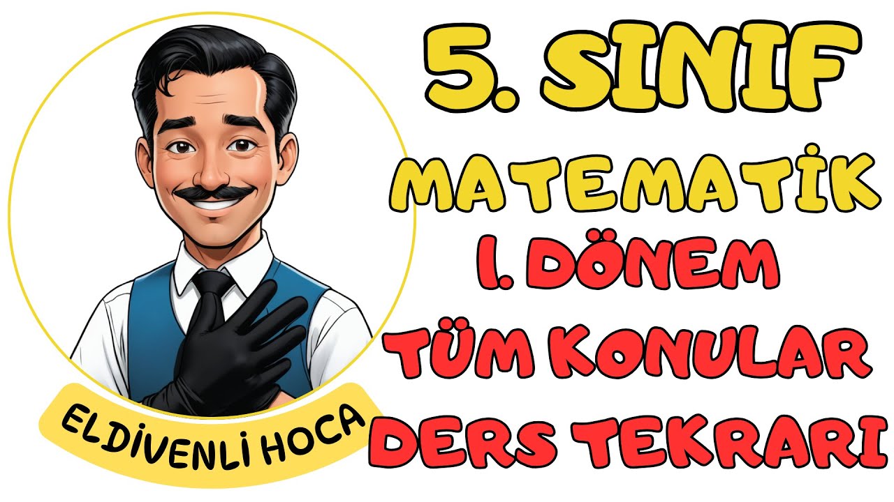 5. Sınıf Matematik 1. Dönem Full Konu Tekrarı - Eldivenli Hoca