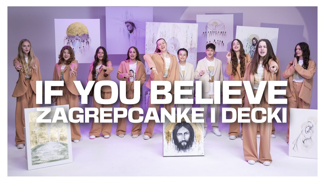 IF YOU BELIEVE - ZAGREPČANKE I DEČKI ( Official Music Video Cover )