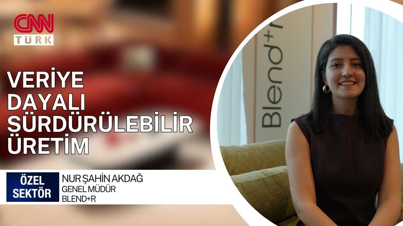 MOBİLYA ÜRETİMİNDE DİJİTAL TASARIMLARIN GÜCÜ | BLEND+R | NUR ŞAHİN AKDAĞ | CNN TÜRK ÖZEL SEKTÖR