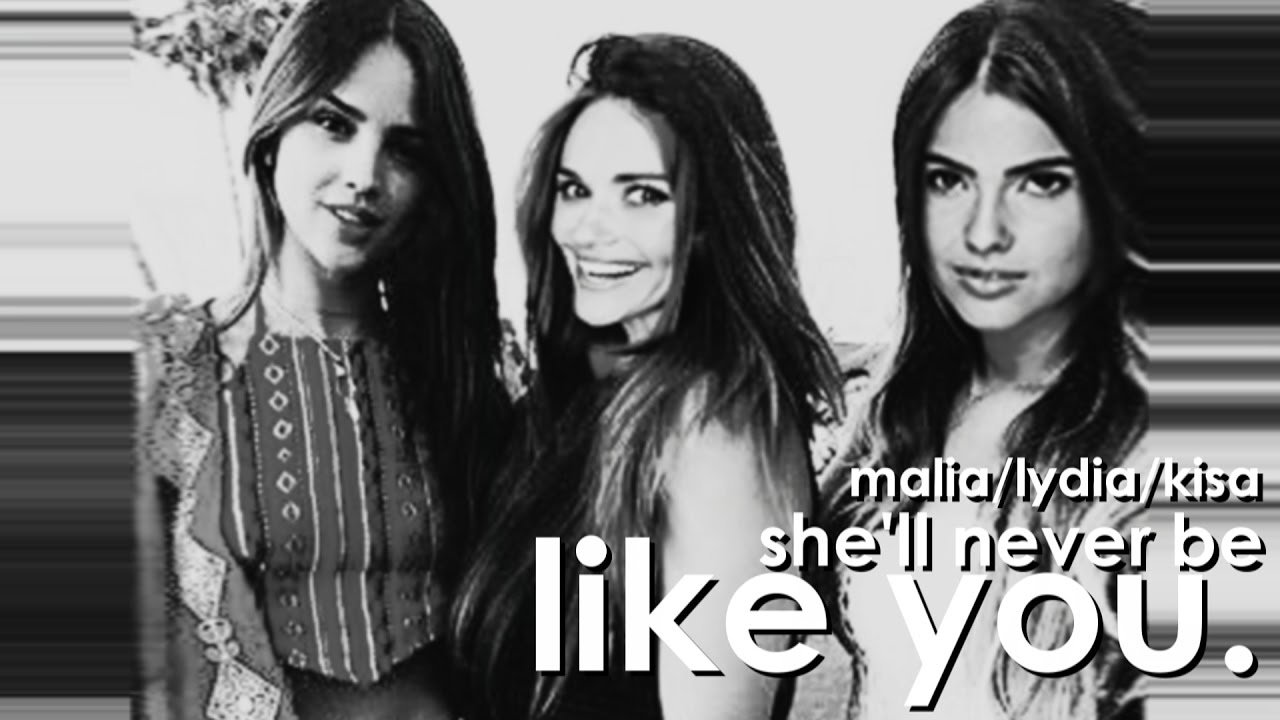 malia/lydia/kisa | she'll never be like you.
