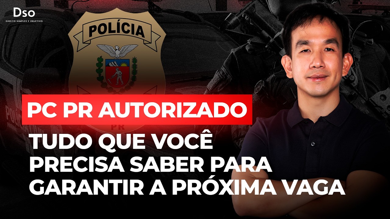 PC PR AUTORIZADO: tudo que você precisa saber para garantir a próxima vaga