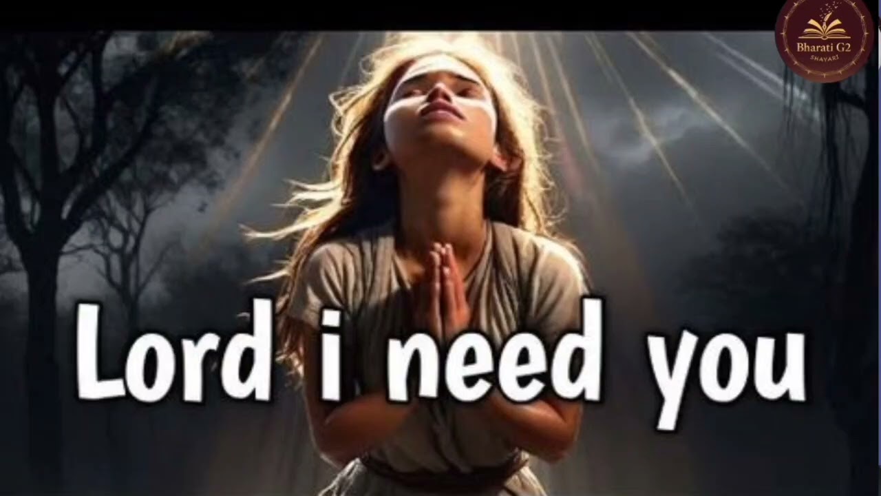 Lord I Need You | Christian Worship Song | Best Gospel Song 2026 | Hillsong Style Praise & Worship