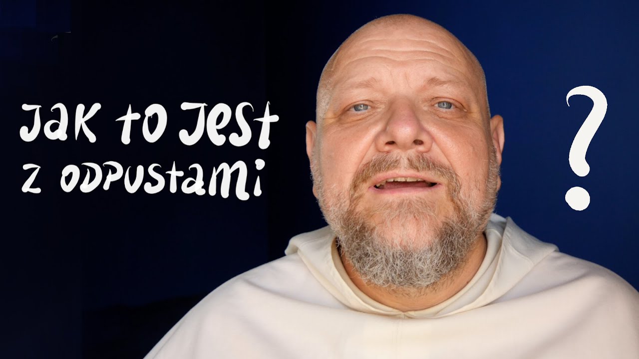 O co chodzi w odpustach? [P&P]