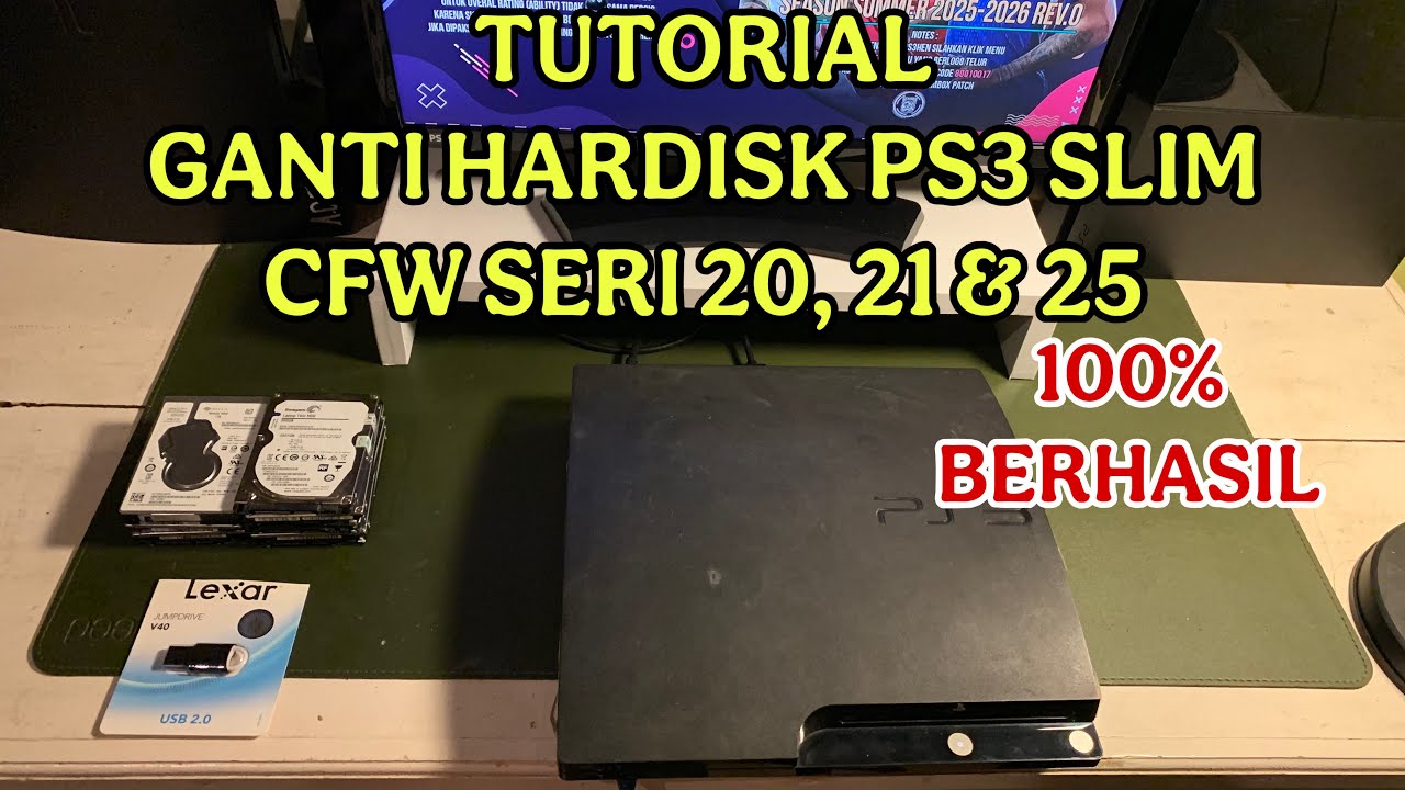TUTORIAL GANTI HARDISK PS3 SLIM CFW SERI 20 SERI 21 & SERI 25