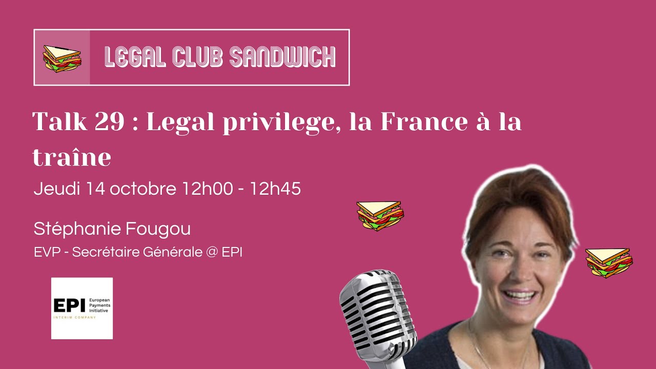 LCS #29 : Legal privilege, la France à la traîne, Stéphanie Fougou