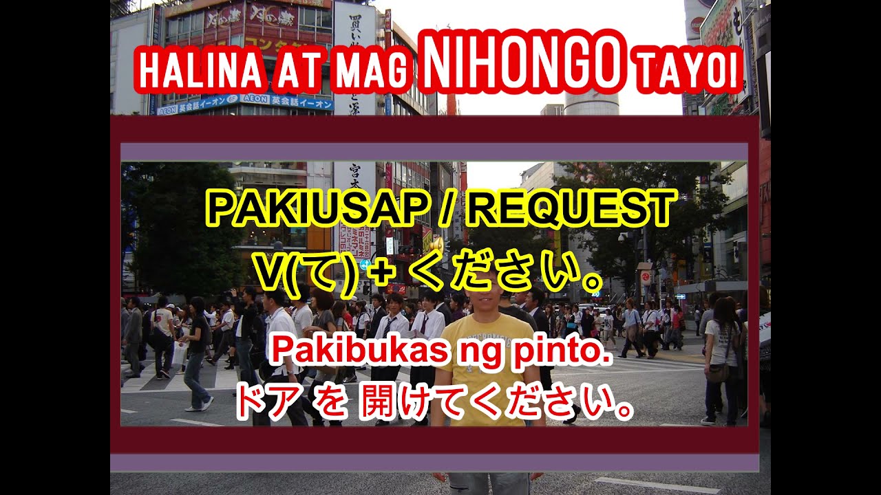 Leksyon #39 – V-TE KUDASAI - Pakiusap / Request (in Tagalog)
