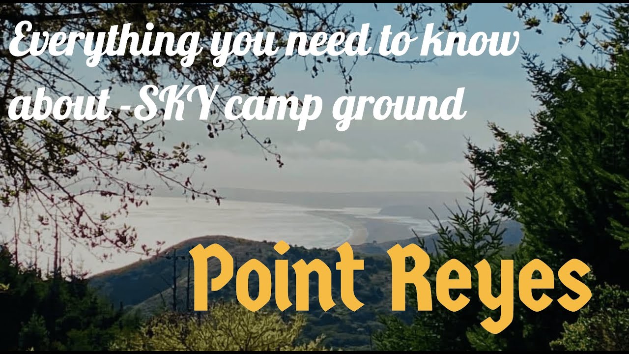 Point Reyes | Video tour of SKY camp ground | Everything you need to know