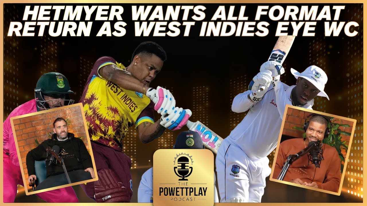Hetmyer wants all format return as West Indies eye WC | PowettPlay Podcast