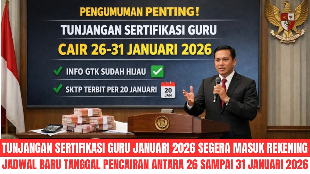RESMI: TUNJANGAN PROFESI GURU CAIR MULAI TANGGAL 26 SAMPAI 31 JANUARI 2026 | AL KHOLIF