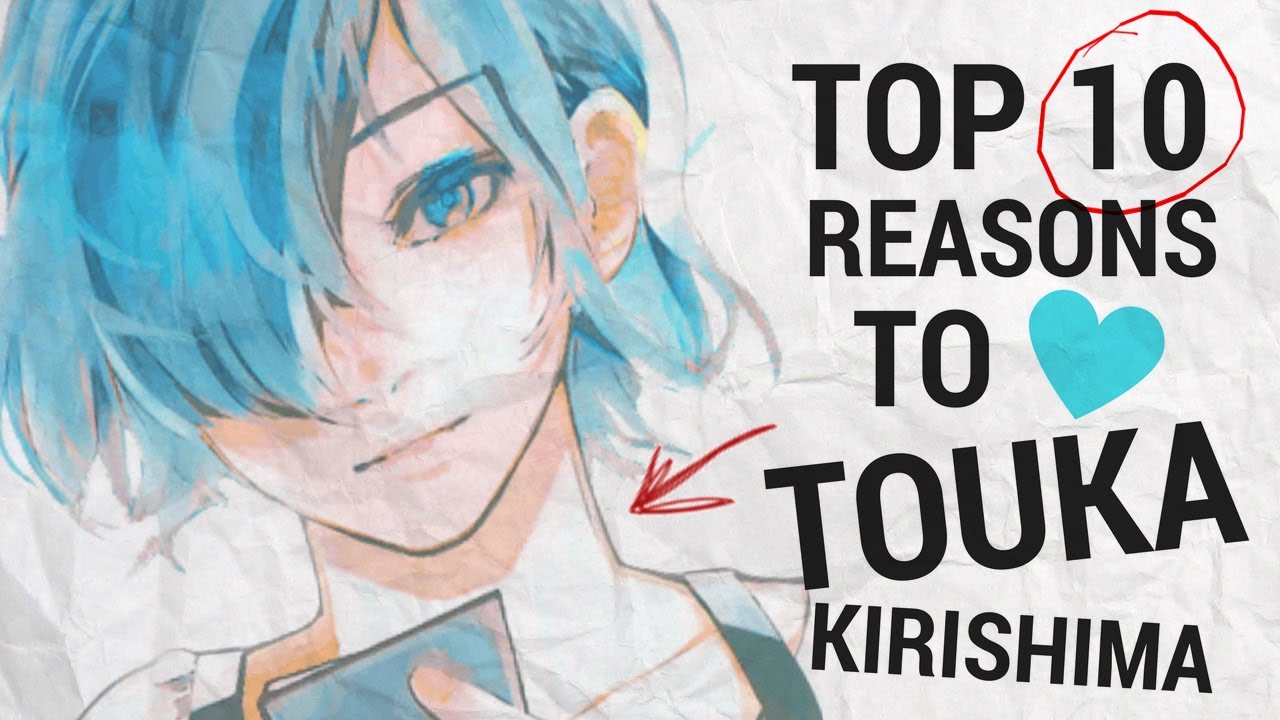 Top 10 Reasons to Love Touka Kirishima