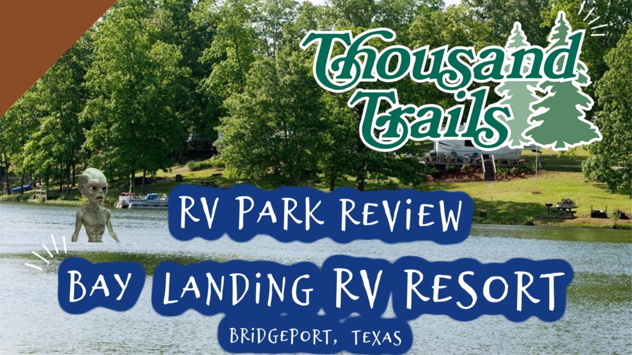 Thousand Trails Bay Landing RV Campground Review. Located in Bridgeport, Texas.