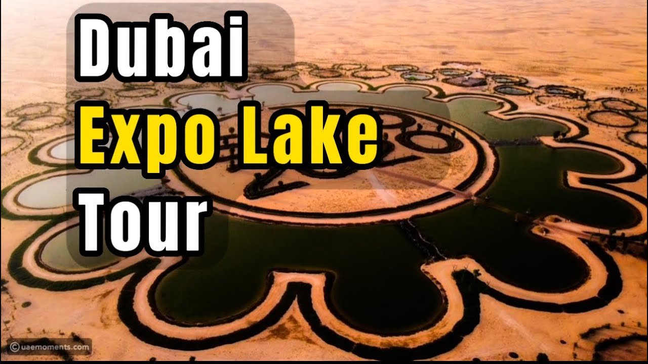 Expo Lake Dubai Tour, Man Made Marvel