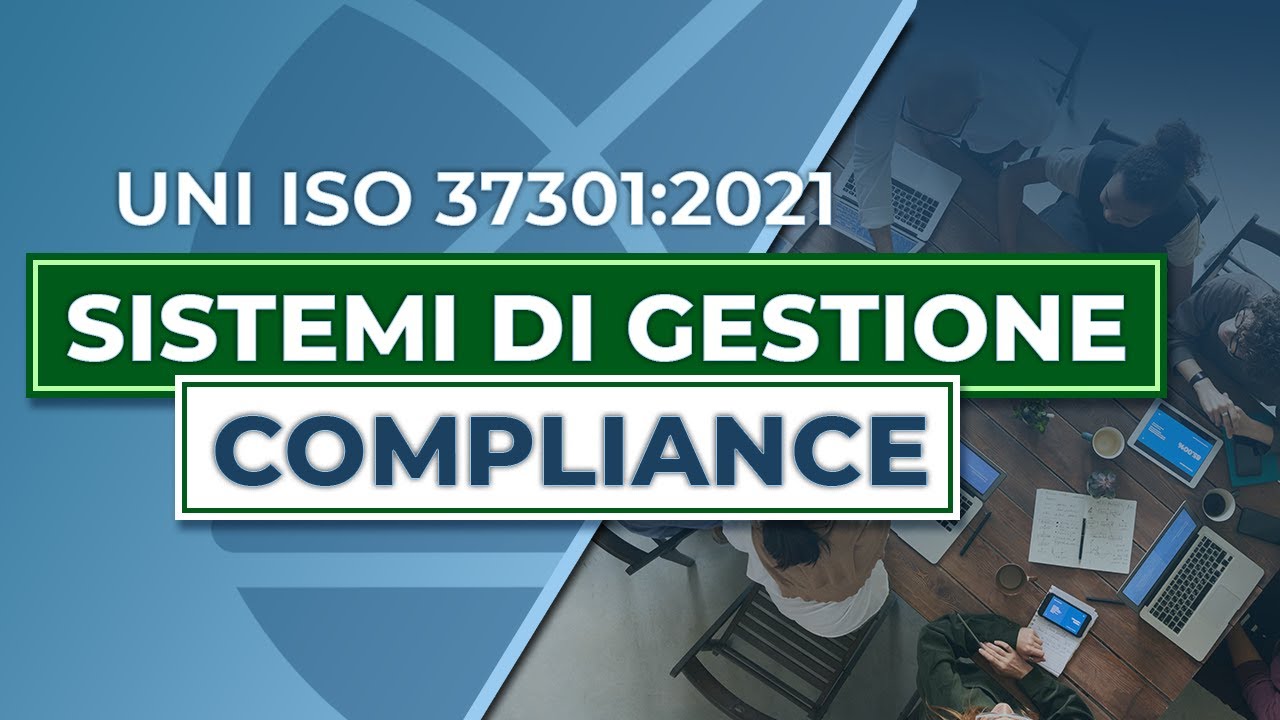 Webinar - Sistemi di gestione per la compliance: una nuova norma a supporto della UNI ISO 37301:2021