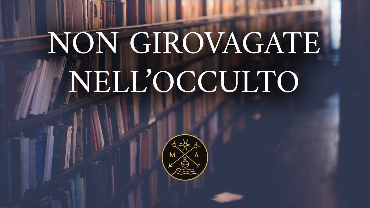 NON GIROVAGATE NELL'OCCULTO
