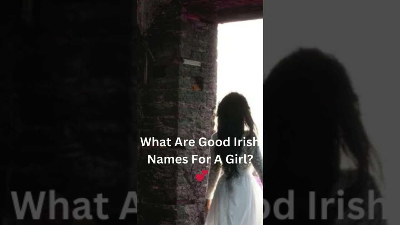 What Are Good Irish Names For A Girl?
