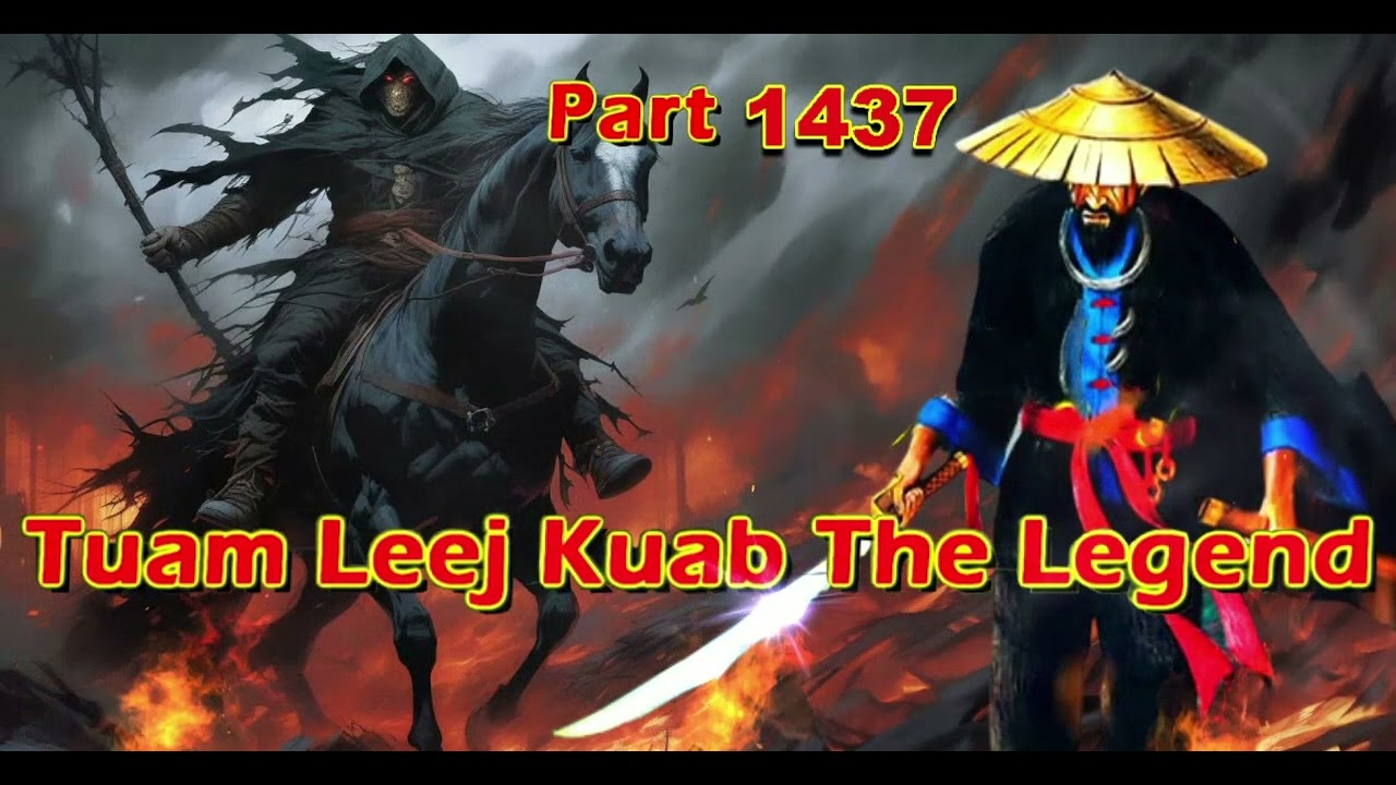 Tuam Leej Kuab The Legend Hmong Warrior  (part 1437)